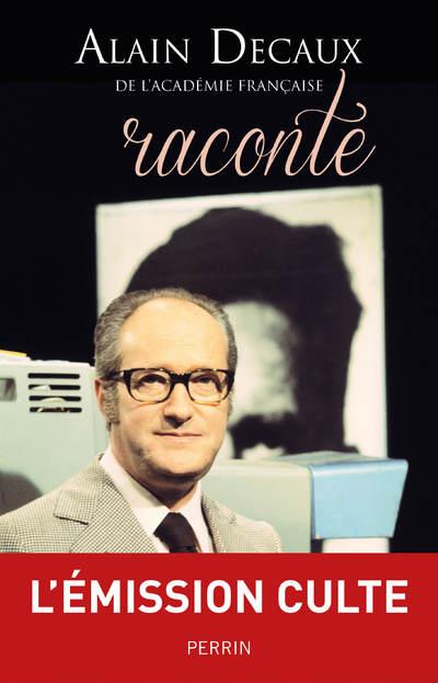 - ALAIN DECAUX RACONTE - ALAIN DECAUX RACONTE